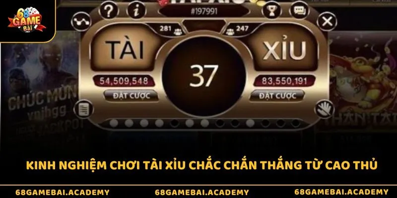 Kinh nghiệm chơi tài xỉu chắc chắn thắng từ cao thủ
