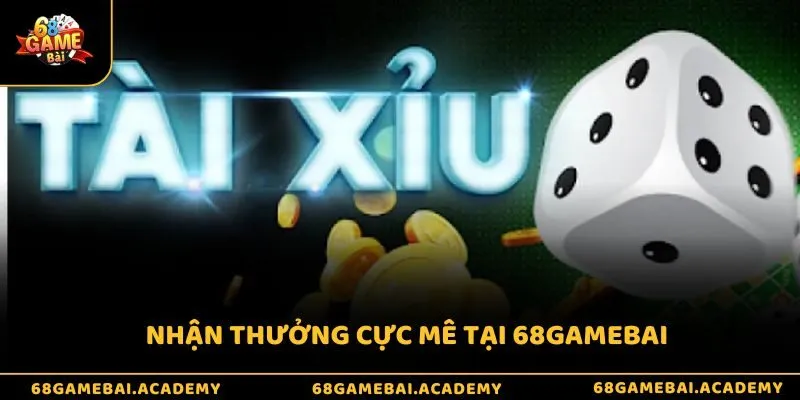 Nhận thưởng cực mê tại 68gamebai